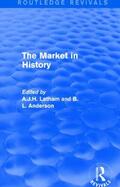Latham / Anderson |  The Market in History | Buch |  Sack Fachmedien
