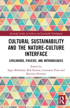 Birkeland / Burton / Parra |  Cultural Sustainability and the Nature-Culture Interface | Buch |  Sack Fachmedien
