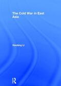 Li |  The Cold War in East Asia | Buch |  Sack Fachmedien