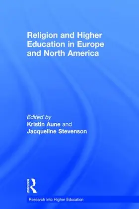 Aune / Stevenson |  Religion and Higher Education in Europe and North America | Buch |  Sack Fachmedien