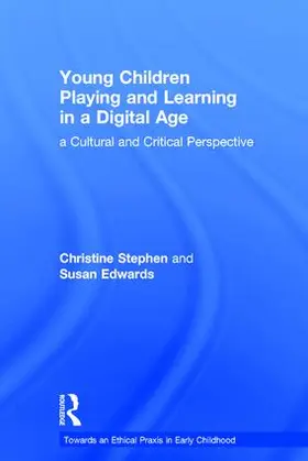 Stephen / Edwards |  Young Children Playing and Learning in a Digital Age | Buch |  Sack Fachmedien