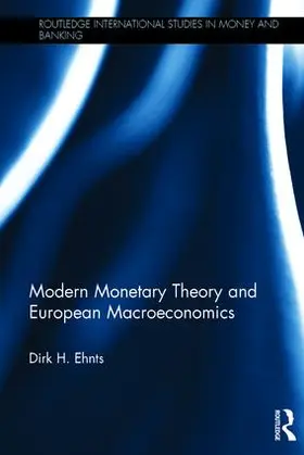 Ehnts |  Modern Monetary Theory and European Macroeconomics | Buch |  Sack Fachmedien