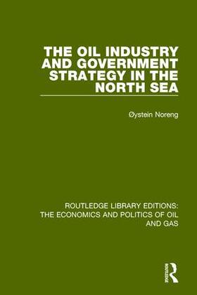 Noreng | The Oil Industry and Government Strategy in the North Sea | Buch | 978-1-138-65561-4 | sack.de