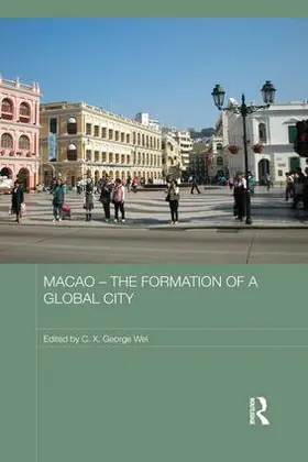 Wei |  Macao - The Formation of a Global City | Buch |  Sack Fachmedien