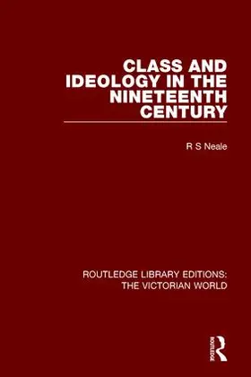 Neale | Class and Ideology in the Nineteenth Century | Buch | 978-1-138-65747-2 | www.sack.de