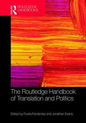 Evans / Fernandez |  The Routledge Handbook of Translation and Politics | Buch |  Sack Fachmedien