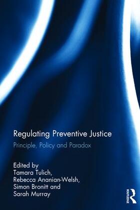 Tulich / Ananian-Welsh / Bronitt | Regulating Preventive Justice | Buch | 978-1-138-65818-9 | sack.de