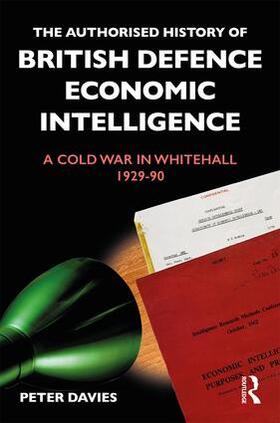 Davies | The Authorised History of British Defence Economic Intelligence | Buch | 978-1-138-65828-8 | sack.de