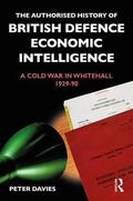 Davies |  The Authorised History of British Defence Economic Intelligence | Buch |  Sack Fachmedien