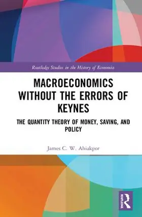 Ahiakpor |  Macroeconomics without the Errors of Keynes | Buch |  Sack Fachmedien