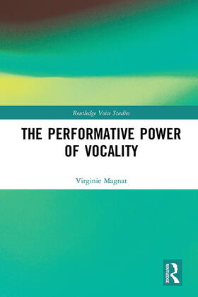 Magnat | The Performative Power of Vocality | Buch | 978-1-138-65917-9 | sack.de