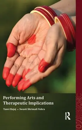Bajaj / Vohra |  Performing Arts and Therapeutic Implications | Buch |  Sack Fachmedien
