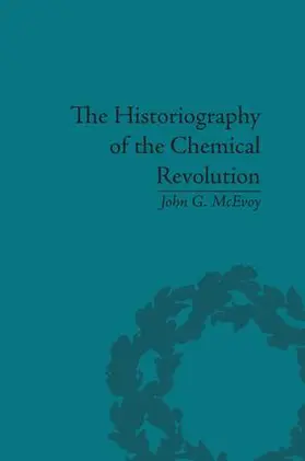 McEvoy | The Historiography of the Chemical Revolution | Buch | 978-1-138-66126-4 | www.sack.de