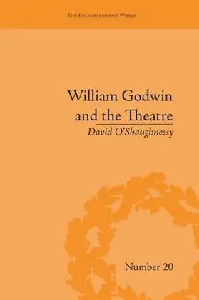 O'Shaughnessy |  William Godwin and the Theatre | Buch |  Sack Fachmedien