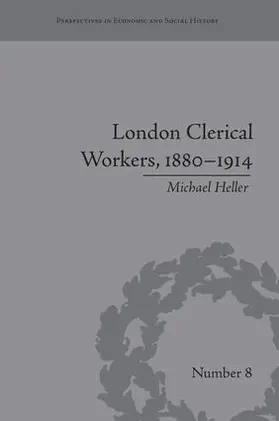 Heller | London Clerical Workers, 1880-1914 | Buch | 978-1-138-66133-2 | sack.de