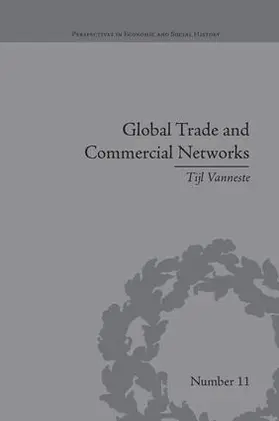 Vanneste | Global Trade and Commercial Networks | Buch | 978-1-138-66141-7 | sack.de