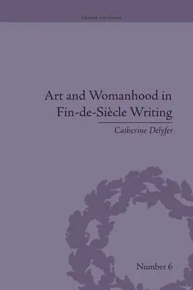 Delyfer |  Art and Womanhood in Fin-de-Siecle Writing | Buch |  Sack Fachmedien