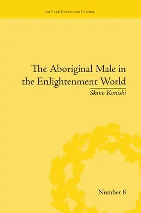 Konishi |  The Aboriginal Male in the Enlightenment World | Buch |  Sack Fachmedien