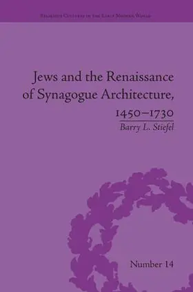 Stiefel | Jews and the Renaissance of Synagogue Architecture, 1450-1730 | Buch | 978-1-138-66211-7 | sack.de