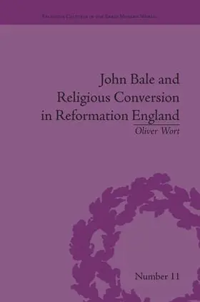 Wort | John Bale and Religious Conversion in Reformation England | Buch | 978-1-138-66219-3 | sack.de