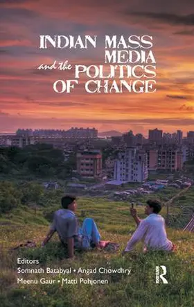 Batabyal / Chowdhry / Gaur |  Indian Mass Media and the Politics of Change | Buch |  Sack Fachmedien