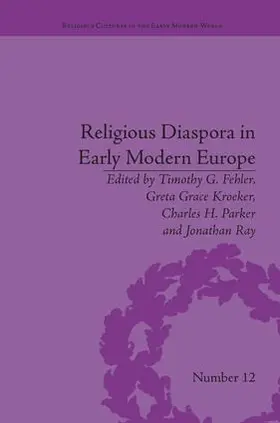 Fehler / Kroeker / Parker |  Religious Diaspora in Early Modern Europe | Buch |  Sack Fachmedien