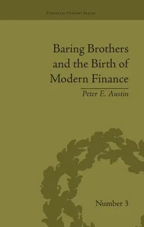 Austin |  Baring Brothers and the Birth of Modern Finance | Buch |  Sack Fachmedien