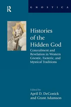 DeConick / Adamson |  Histories of the Hidden God | Buch |  Sack Fachmedien