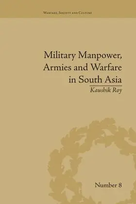 Roy | Military Manpower, Armies and Warfare in South Asia | Buch | 978-1-138-66458-6 | www.sack.de