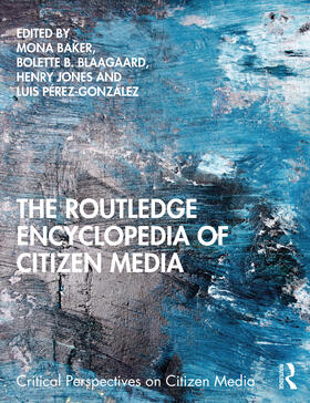 Blaagaard / Baker / Jones | The Routledge Encyclopedia of Citizen Media | Buch | sack.de