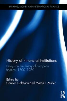 Hofmann / Müller |  History of Financial Institutions | Buch |  Sack Fachmedien