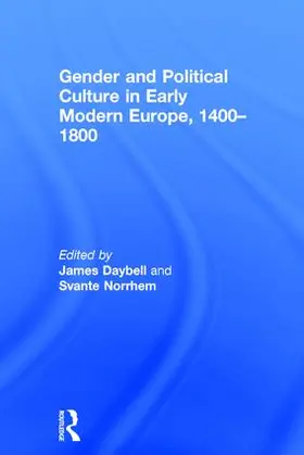 Daybell / Norrhem |  Gender and Political Culture in Early Modern Europe, 1400-1800 | Buch |  Sack Fachmedien
