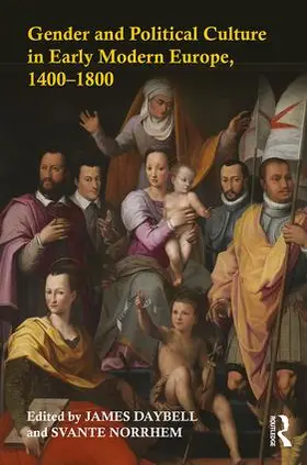 Daybell / Norrhem |  Gender and Political Culture in Early Modern Europe, 1400-1800 | Buch |  Sack Fachmedien