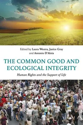 Westra / Gray / D'Aloia |  The Common Good and Ecological Integrity | Buch |  Sack Fachmedien