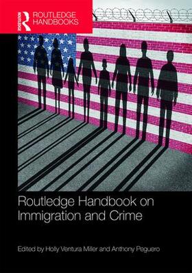 Miller / Peguero |  Routledge Handbook on Immigration and Crime | Buch |  Sack Fachmedien