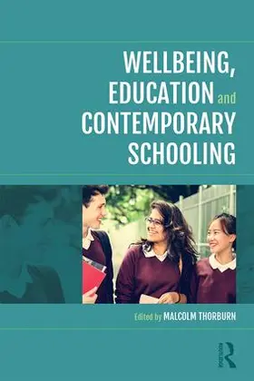 Thorburn |  Wellbeing, Education and Contemporary Schooling | Buch |  Sack Fachmedien