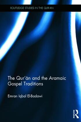 El-Badawi | The Qur'an and the Aramaic Gospel Traditions | Buch | 978-1-138-66855-3 | sack.de