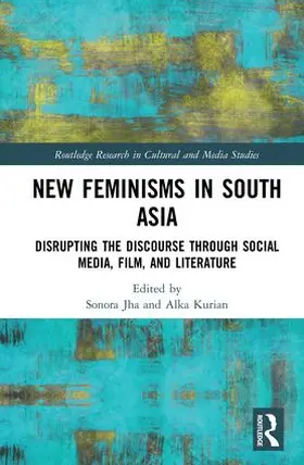 Jha / Kurian |  New Feminisms in South Asian Social Media, Film, and Literature | Buch |  Sack Fachmedien