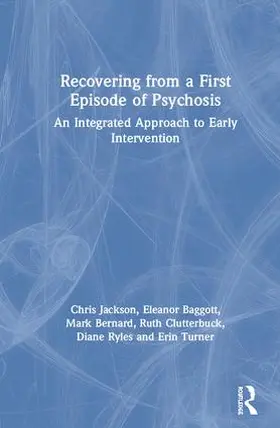 Jackson / Baggott / Bernard |  Recovering from a First Episode of Psychosis | Buch |  Sack Fachmedien
