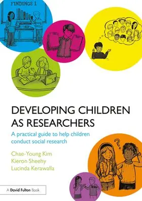 Kim / Sheehy / Kerawalla | Developing Children as Researchers | Buch | 978-1-138-66926-0 | www.sack.de