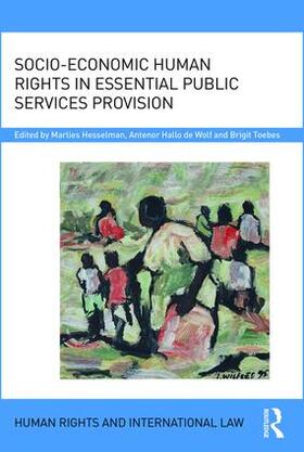 Hesselman / de Wolf / Toebes |  Socio-Economic Human Rights in Essential Public Services Provision | Buch |  Sack Fachmedien