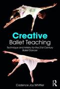 Whittier |  Creative Ballet Teaching | Buch |  Sack Fachmedien