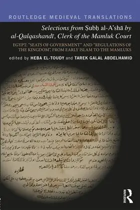 Abdelhamid / El-Toudy |  Selections from Subh al-A'sh¿ by al-Qalqashandi, Clerk of the Mamluk Court | Buch |  Sack Fachmedien
