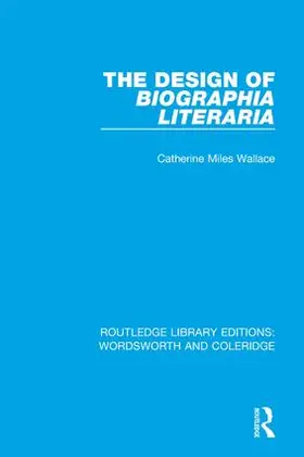 Wallace |  The Design of Biographia Literaria | Buch |  Sack Fachmedien
