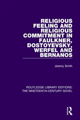 Smith |  Religious Feeling and Religious Commitment in Faulkner, Dostoyevsky, Werfel and Bernanos | Buch |  Sack Fachmedien