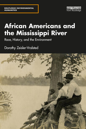 Zeisler-Vralsted |  African Americans and the Mississippi River | Buch |  Sack Fachmedien