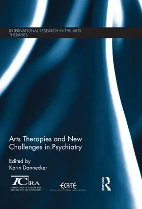 Dannecker |  Arts Therapies and New Challenges in Psychiatry | Buch |  Sack Fachmedien