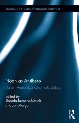 Burnette-Bletsch / Morgan | Noah as Antihero | Buch | 978-1-138-67244-4 | sack.de