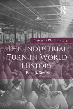 Stearns |  The Industrial Turn in World History | Buch |  Sack Fachmedien