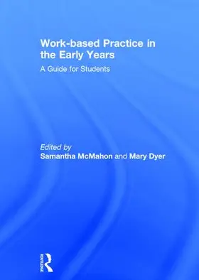 McMahon / Dyer | Work-based Practice in the Early Years | Buch | 978-1-138-67364-9 | www.sack.de